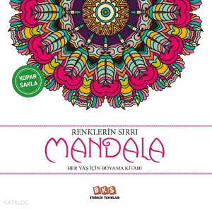 Renklerin Sırrı Mandala - Her Yaş İçin Boyama Kitabı