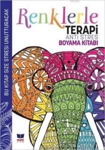 Renklerle Terapi; Anti Stres Boyama Kitabı
