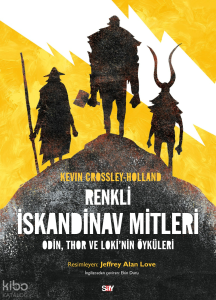 Renkli İskandinav Mitleri;Odin, Thor ve Loki’nin Öyküleri