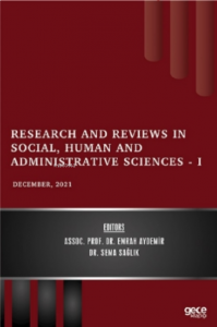 Research and Reviews in Social, Human and Administrative Sciences – I - December 2021