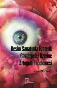 Resim Sanatında Ezoterik Göstergeler Üzerine Artografi İncelemesi