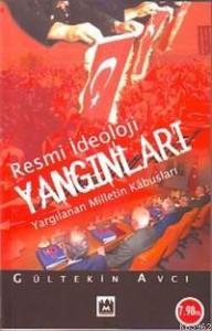 Resmi İdeoloji Yangınları; Yargılanan Milletin Kabusları