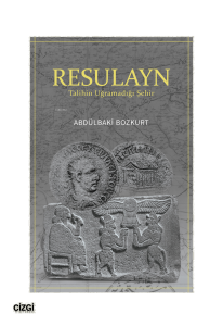 Resulayn - Talihin Uğramadığı Şehir