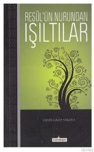 Resul'ün Nurundan Işıltılar; Vesilet'ün Necat, Şemail-i Şerif, Mirac-ı Nebi