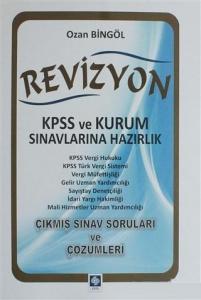 Revizyon - KPSS ve Kurum Sınavlarına Hazırlık; Çıkmış Sınav Soruları ve Çözümleri