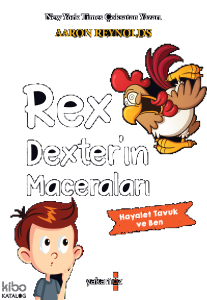 Rex Dexter’ın Maceraları;Hayalet Tavuk ve Ben