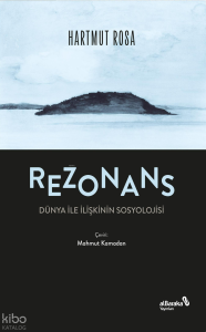Rezonans;Dünya ile İlişkinin Sosyolojisi