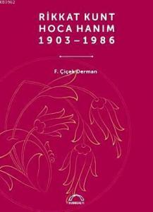 Rikkat Kunt Hoca Hanım (1903-1986)