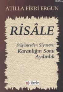 Risale; Düşünceden Siyasete Karanlığın Sonu Aydınlık