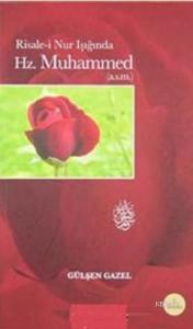 Risale-i Nur Işığında Hz. Muhammed