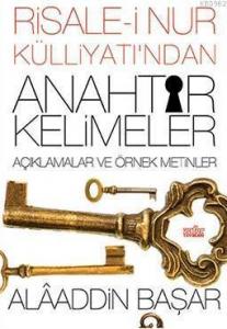 Risale-i Nur Külliyatı'ndan Anahtar Kelimeler; Açıklamalar Ve Örnek Metinler