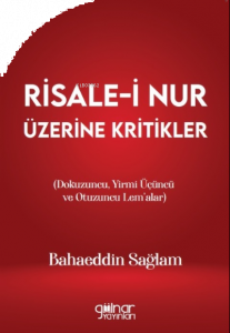 Risale-i Nur Üzerine Kritikler (Dokuzuncu, Yirmi Üçüncü ve Otuzuncu Lem’alar)