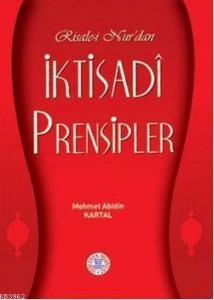 Risale-i Nur'dan İktisadi Prensipler