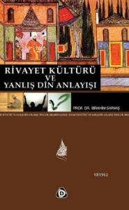 Rivayet Kültürü ve Yanlış Din Anlayışı