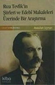 Rıza Tevfik'in Şiirleri ve Edebi Makaleleri Üzerinde Bir Araştırma
