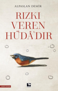 Rızkı Veren Hüdâ’dir