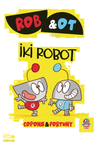 Rob ve Ot - İki  Robot ; Öğrenmek Bir Maceradır