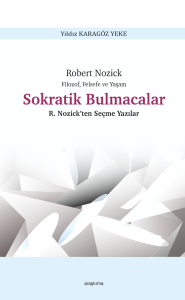 Robert Nozick Filozof, Felsefe ve Yaşam - Sokratik Bulmacalar ;Nozick’ten Seçme Yazılar