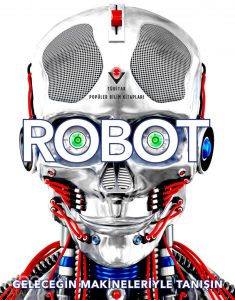 Robot;Geleceğin Makineleriyle Tanışın
