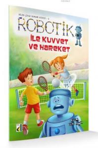 Robotik ile Kuvvet ve Hareket