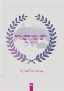 Roma Borçlar Hukuku Genel Hükümler; Ders Notları