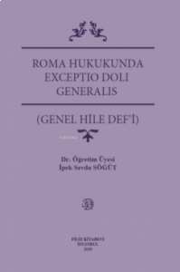 Roma Hukukunda Exceptıo Dolı Generalıs (Genel Hile Def’İ)