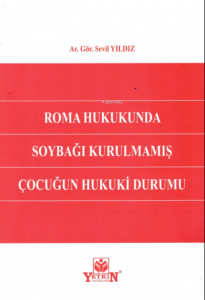 Roma Hukukunda Soybağı Kurulmamış Çocuğun Hukuki Durumu