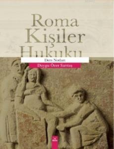 Roma Kişiler Hukuku; Ders Notları