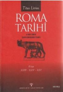Roma Tarihi AB Urbe Condita Şehrin Kuruluşundan İtibaren; (23-24-25)
