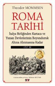 Roma Tarihi III.Cilt;İtalya Birliğinden Kartaca ve Yunan Devletlerinin Boyunduruk Altına Alınmasına Kadar
