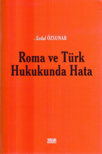 Roma ve Türk Hukukunda Hata
