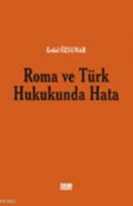 Roma ve Türk Hukukunda Hata