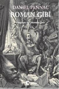 Roman Gibi; Kitaplara ve Okumaya Dair