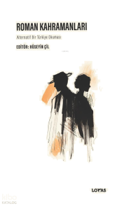 Roman Kahramanları;Alternatif Bir Türkiye Okuması