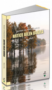 Roman ve Hikayeleriyle Hatice Bilen Buğra