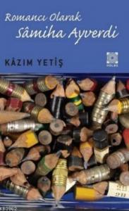 Romancı Olarak Samiha Ayverdi