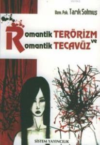 Romantik Terörizm ve Romantik Tecavüz