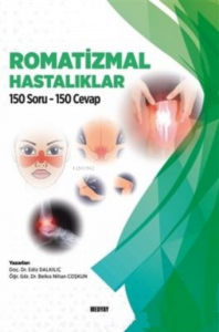 Romatizmal Hastalıklar;150 Soru 150 Cevap