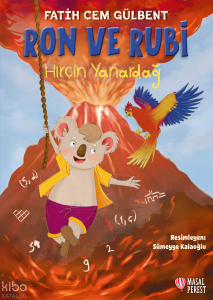 Ron ve Rubi - Hırçın Yanardağ