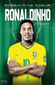 Ronaldinho - Futbolun Büyük Yıldızları