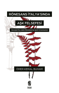 Rönesans İtalya'sında Aşk Felsefesi;Giovanni Pico Della Mirandola’nın Şerh’i (Commento)