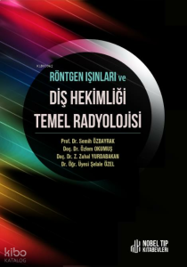 Röntgen Işınları Ve Dişhekimliği Radyolojisi