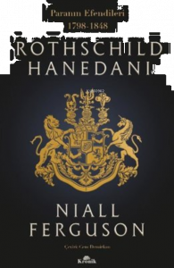 Rothschild Hanedanı: Paranın Efendileri 1798 - 1848
