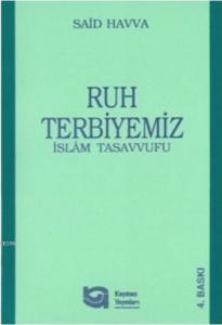 Ruh Terbiyemiz; İslâm Tasavvufu