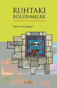 Ruhtaki Bölünmeler; Aile Diziminden Travma Konstelasyonlarına