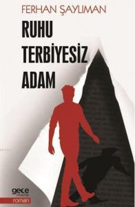 Ruhu Terbiyesiz Adam