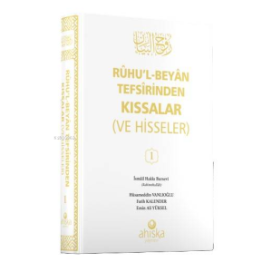 Ruhul Beyan Tefsirinden Kıssalar ve Hisseler 1. Cilt