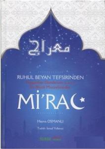 Ruhul Beyan Tefsirinden Peygamber Efendimizin (s.a.v.) En Büyük Mucizelerinden Mi'rac