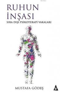 Ruhun İnşası; Sıra Dışı Psikoterapi Vakaları