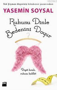 Ruhunu Dinle Bedenini Doyur
